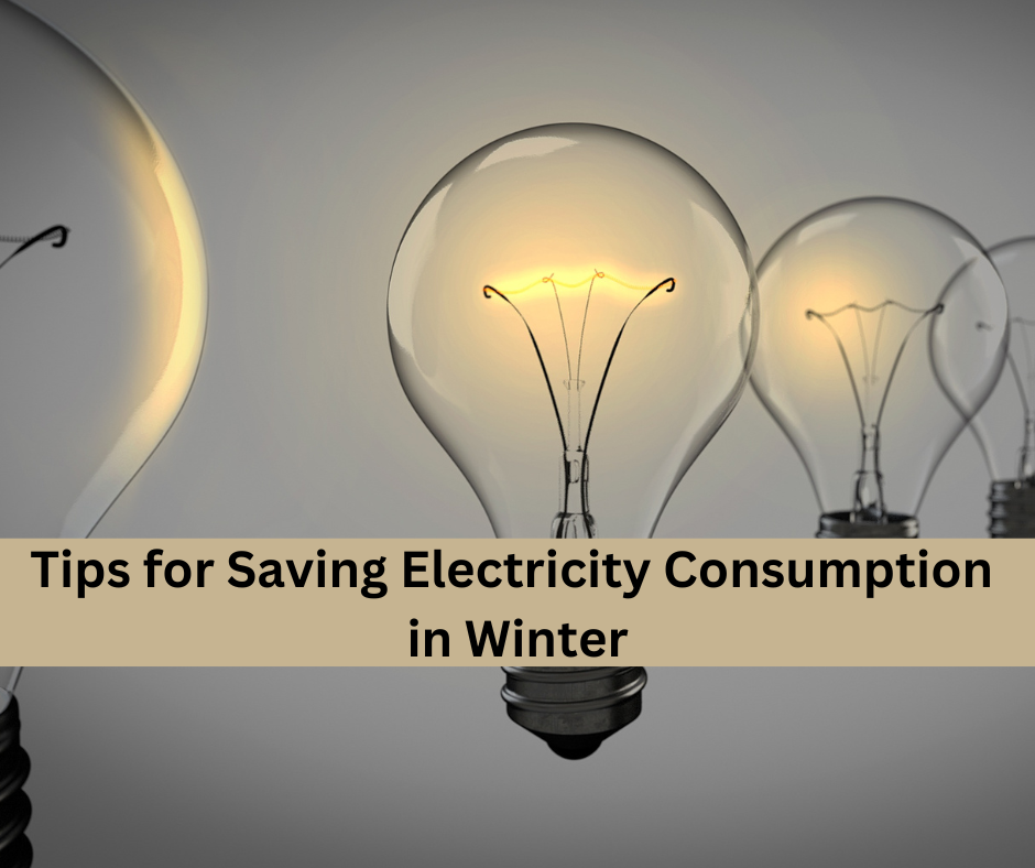 Tips for Saving Electricity Consumption in Winter
